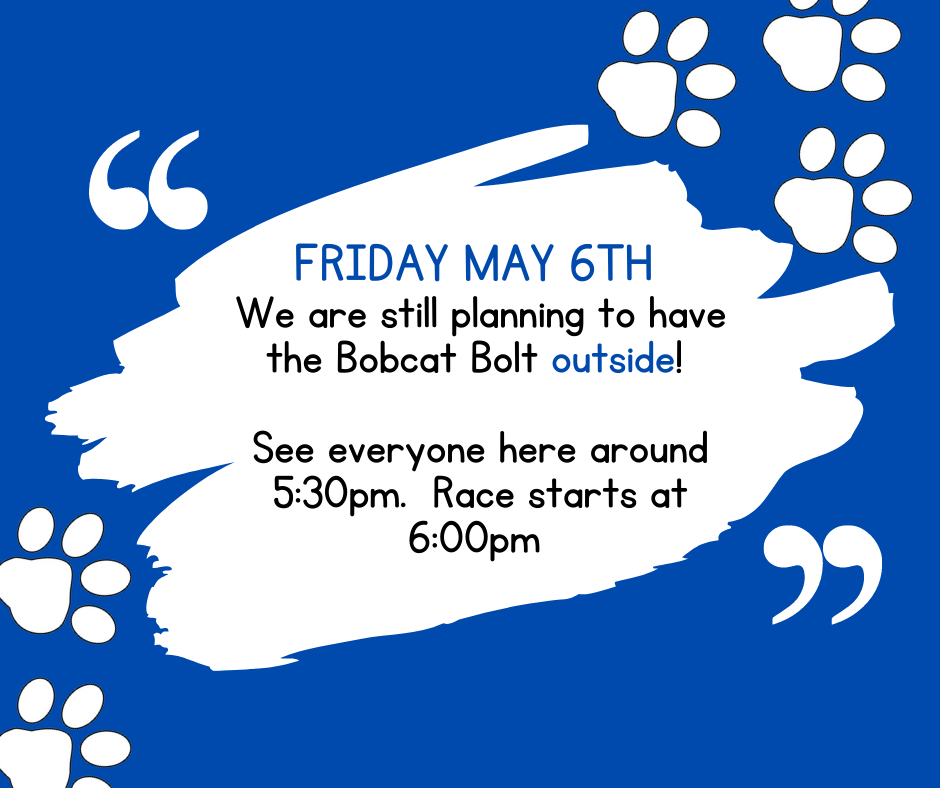 Friday, May 6th: Bobcat Bolt is on for [OUTSIDE]