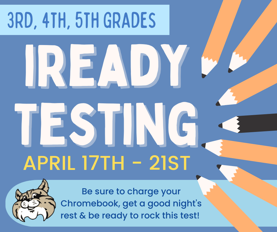 3rd, 4th , & 5th Grade iReady Testing  → April 17th -21st